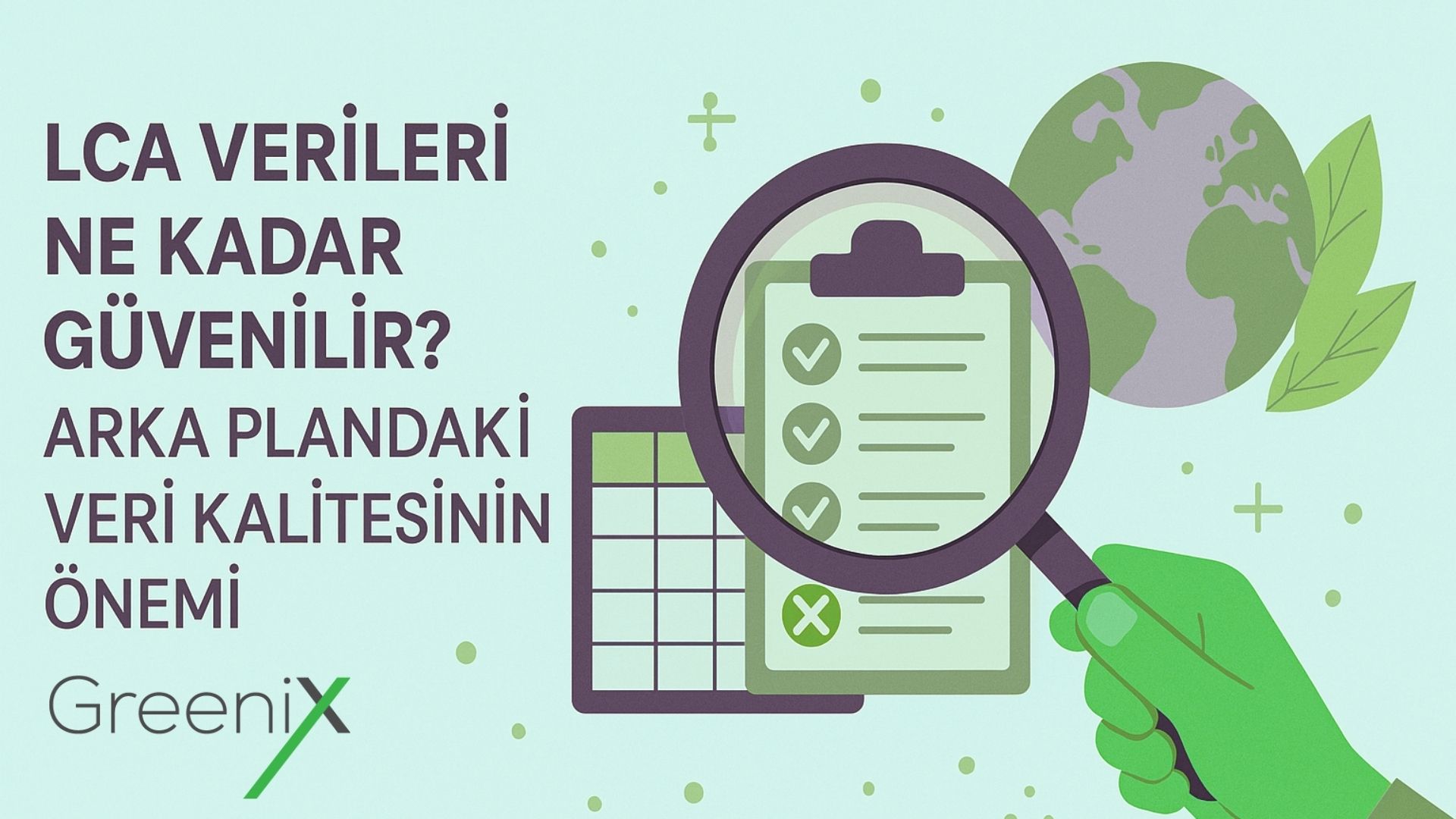 LCA Verileri Ne Kadar Güvenilir? Arka Plandaki Veri Kalitesinin Önemi