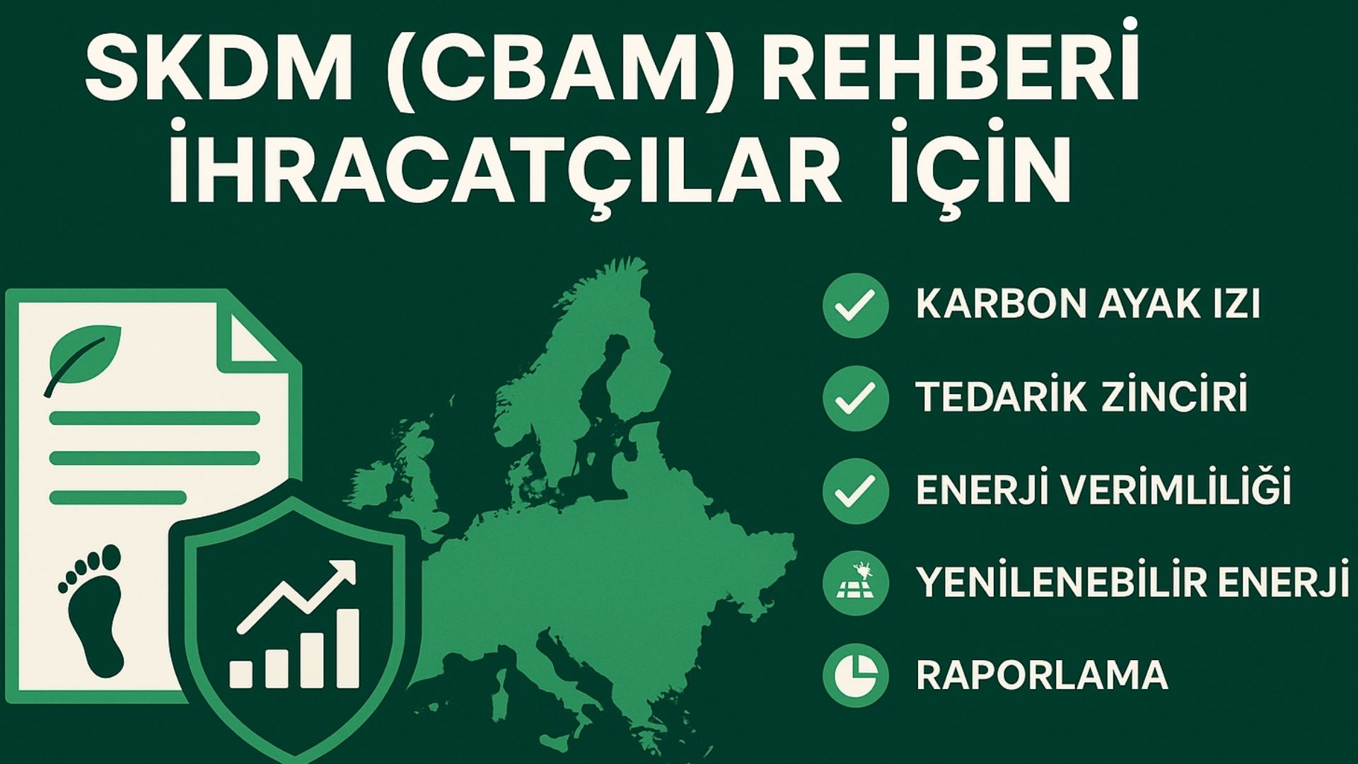 SKDM (CBAM) Nedir? İhracatçılar İçin Sektörel Rehber ve GreeniX
